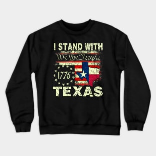 I stand with Texas American Flag We the People Crewneck Sweatshirt